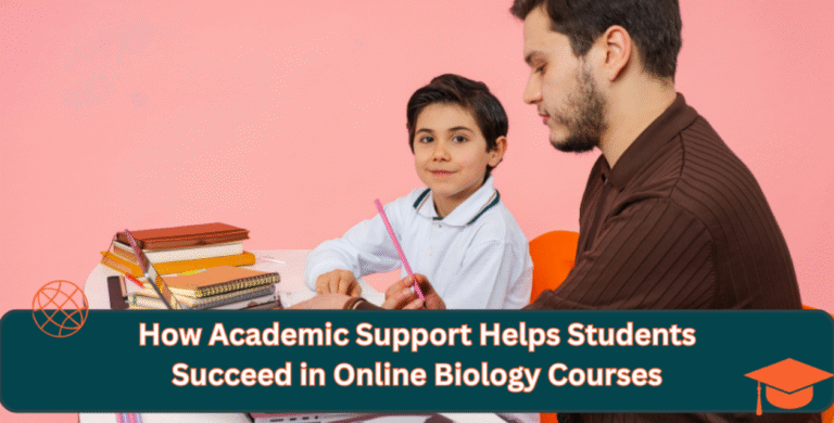 How Academic Support Boosts Online Biology Success 