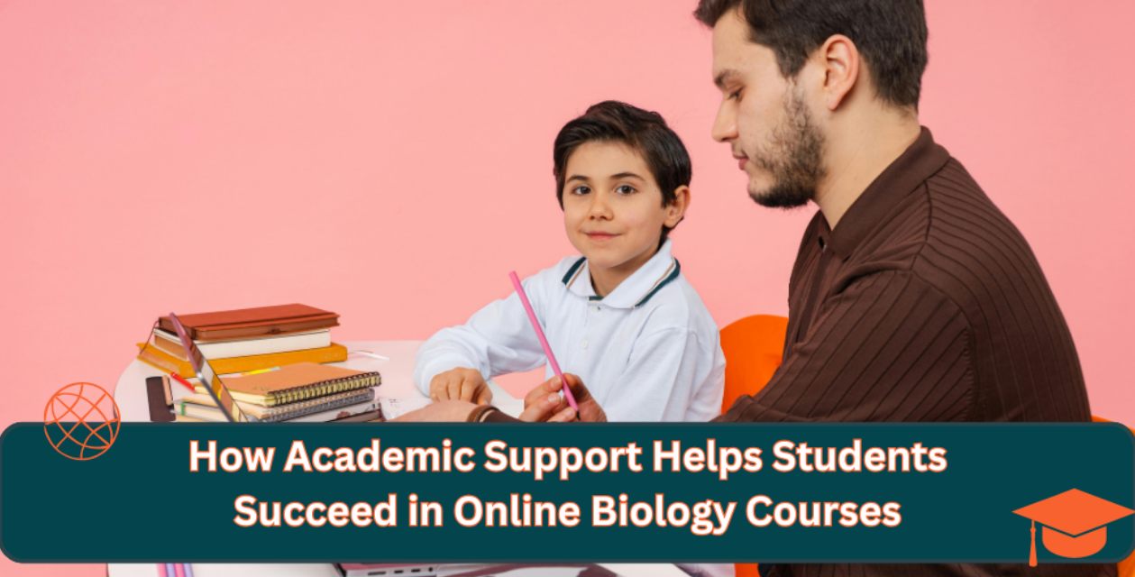 How Academic Support Boosts Online Biology Success 